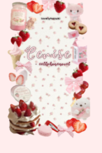Cerise - Cellphonenovel