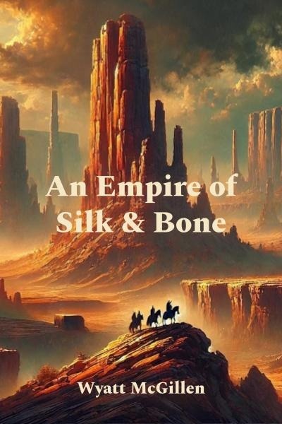 An Empire of Silk and Bone