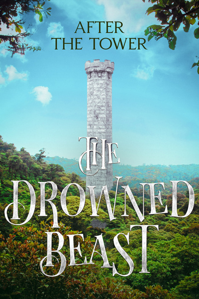 After the Tower [book 1 complete] [book 2 ongoing]