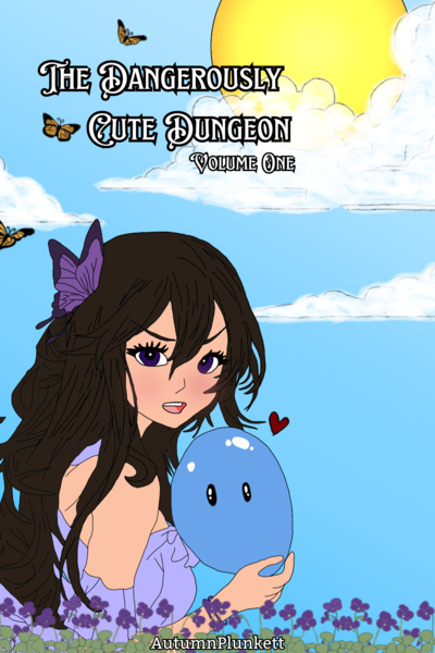 The Dangerously Cute Dungeon [A Dungeon Core LitRPG]