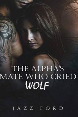 The Alpha鈥檚 Mate Who Cried Wolf