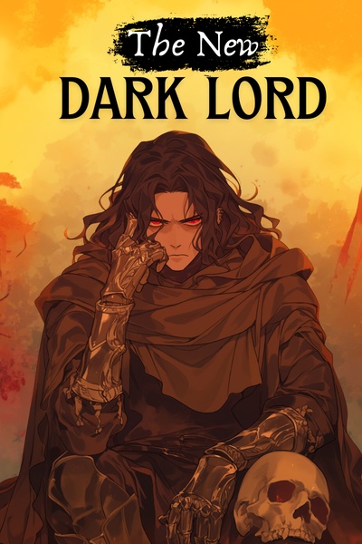 The New Dark Lord [Isekai/Progression Fantasy]