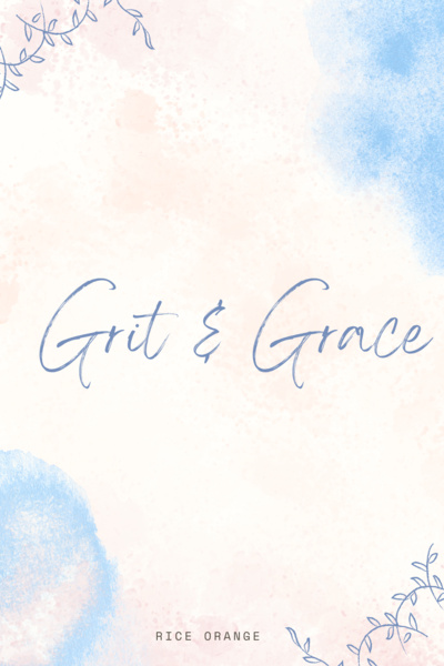 Grit &amp; Grace