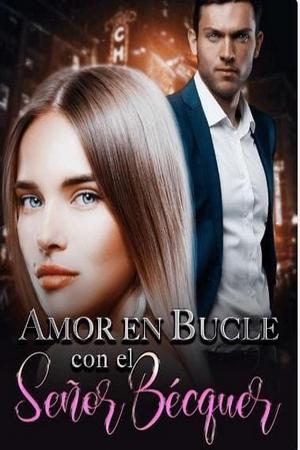 Amor en Bucle con el Se?or B茅cquer