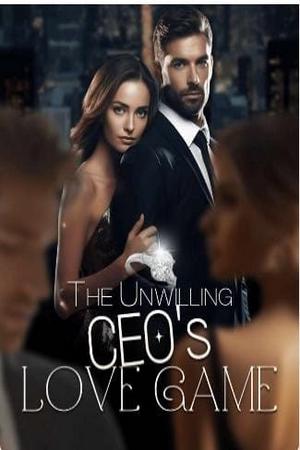 The Unwilling CEO鈥檚 Love Game