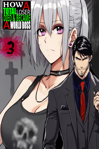 How a Total Loser Died and Became a World Boss (A lit RPG Series)