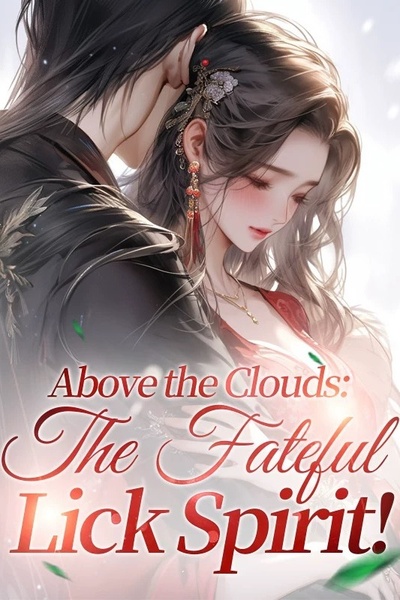Above the Clouds: The Fateful Lick Spirit!