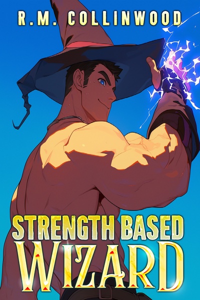 Strength Based Wizard [System Integration &amp; Apocalypse]