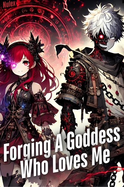 Forging A Goddess Who Loves Me