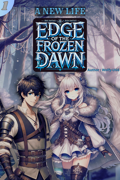 Edge Of The Frozen Dawn - A New Life (Volume 1)