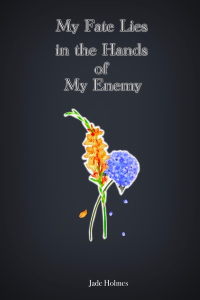 My Fate Ends in the Hands of My Enemy