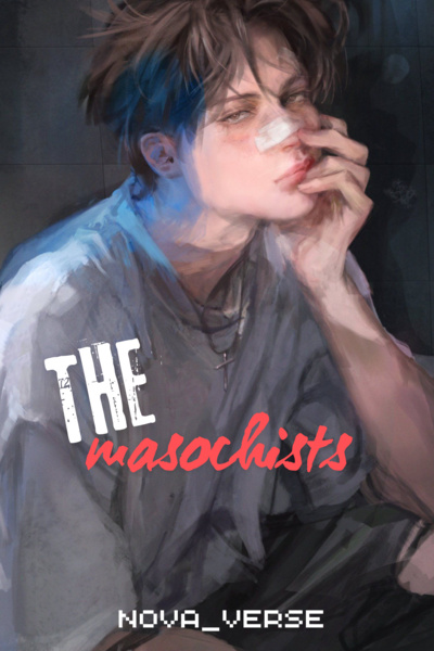 The masochists