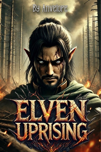 Elven Uprising [Progression Fantasy Litrpg, Non Human MC]