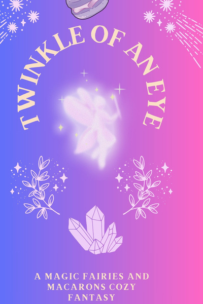 Twinkle of an Eye-A Magic Fairies and Macarons Cozy Fantasy