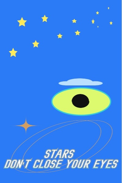 STARS DON'T CLOSE YOUR EYES