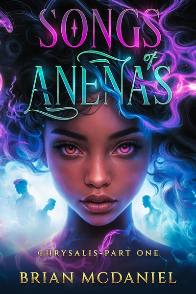 Songs of Anenas-Chrysalis-Part One