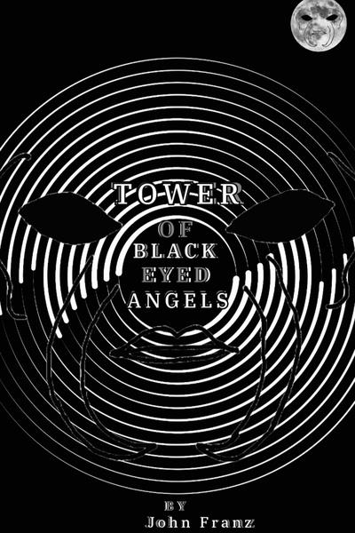 Tower of Black Eyed Angels