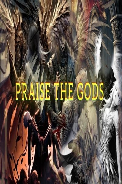Praise The Gods