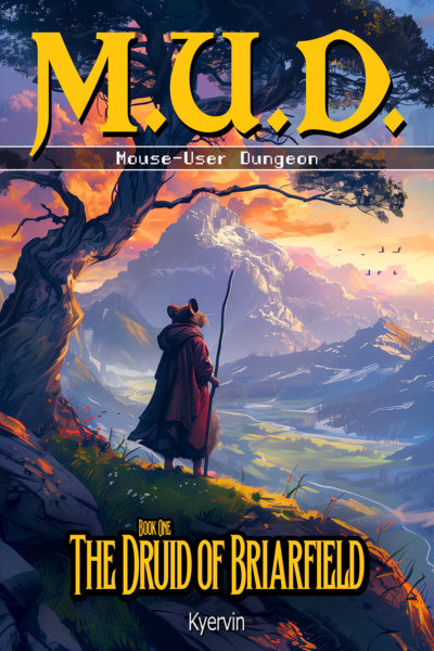 MOUSE-USER DUNGEON: The Druid of Briarfield [80s Inspired LitRPG]