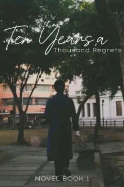 Ten Years, a Thousand Regrets