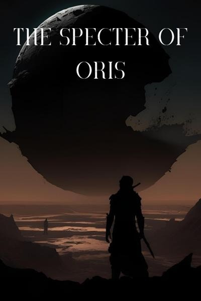 The Specter of Oris