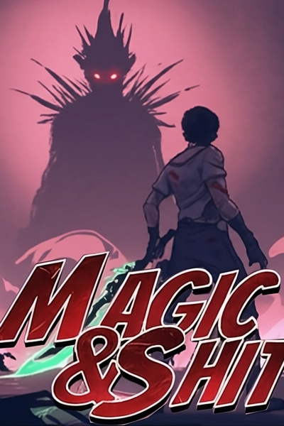Magic &amp; Shit