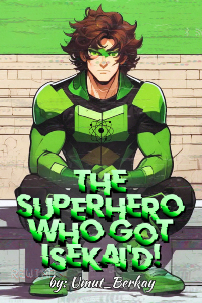 The Superhero Who Got Isekai'd!