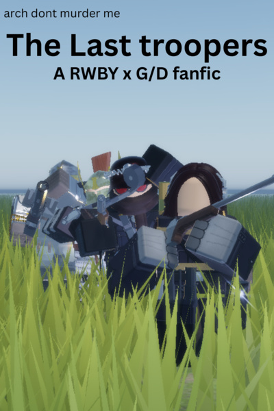 The Last troopers | A RWBY x GraveDigger Fanfic