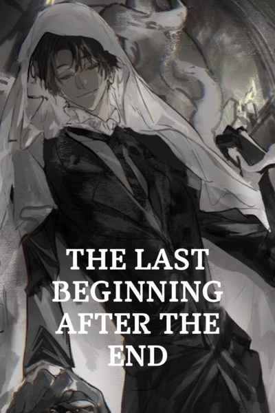 The Last Beginning After the End