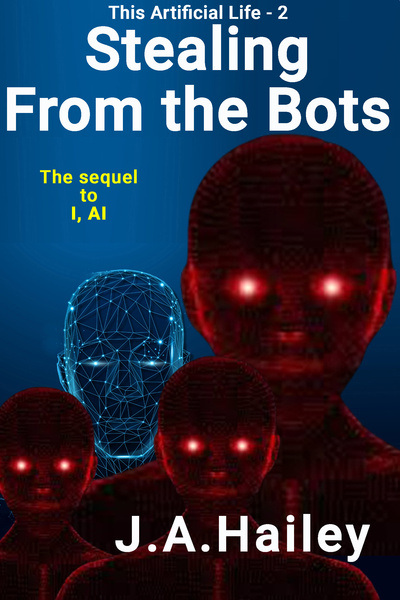 Stealing From the Bots: This Artificial Life - 2