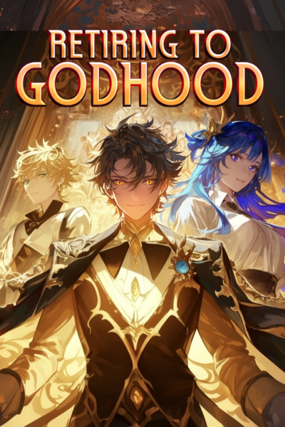 A Demigod’s Retirement to Godhood
