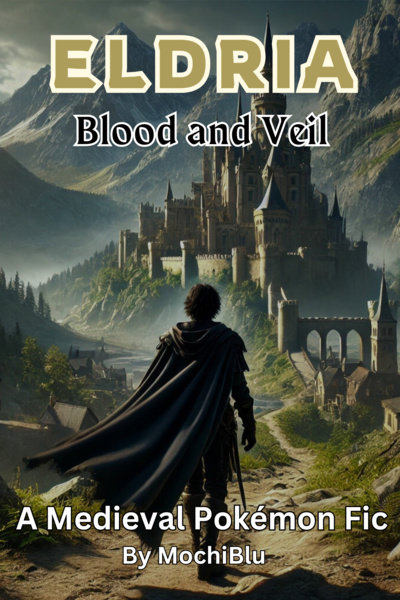 Eldria: Blood and Veil (A Medieval Pokémon Fic)