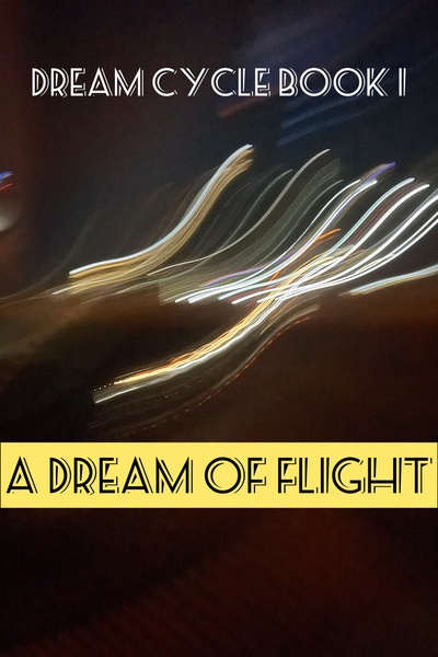 Dream Cycle: Book 1 - A Dream of Flight