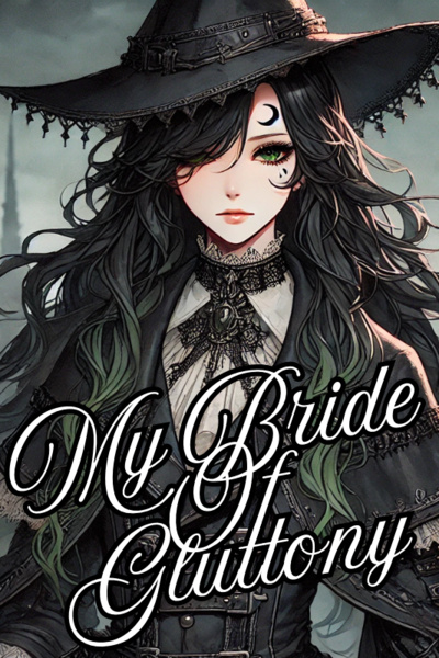 My Bride Of Gluttony [Victorian Era, Slow Burn Romance Dark Fantasy Story]