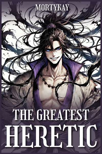 The Greatest Heretic [Isekai, Cultivation, Progression]