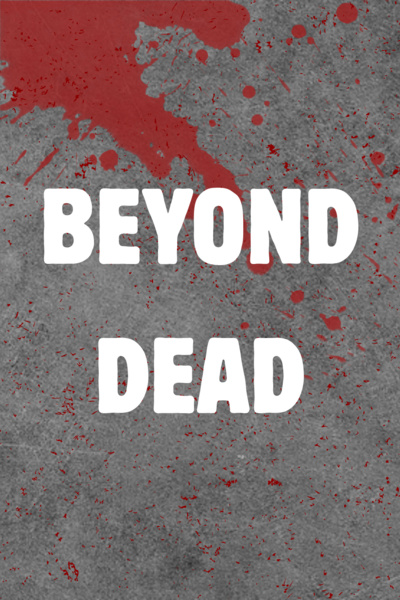 Beyond Dead