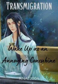 Transmigration: Wake Up as an Annoying Concubine