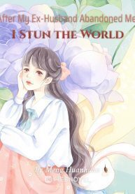 After My Ex-Husband Abandoned Me, I Stun the World