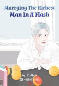 Marrying The Richest Man In A Flash